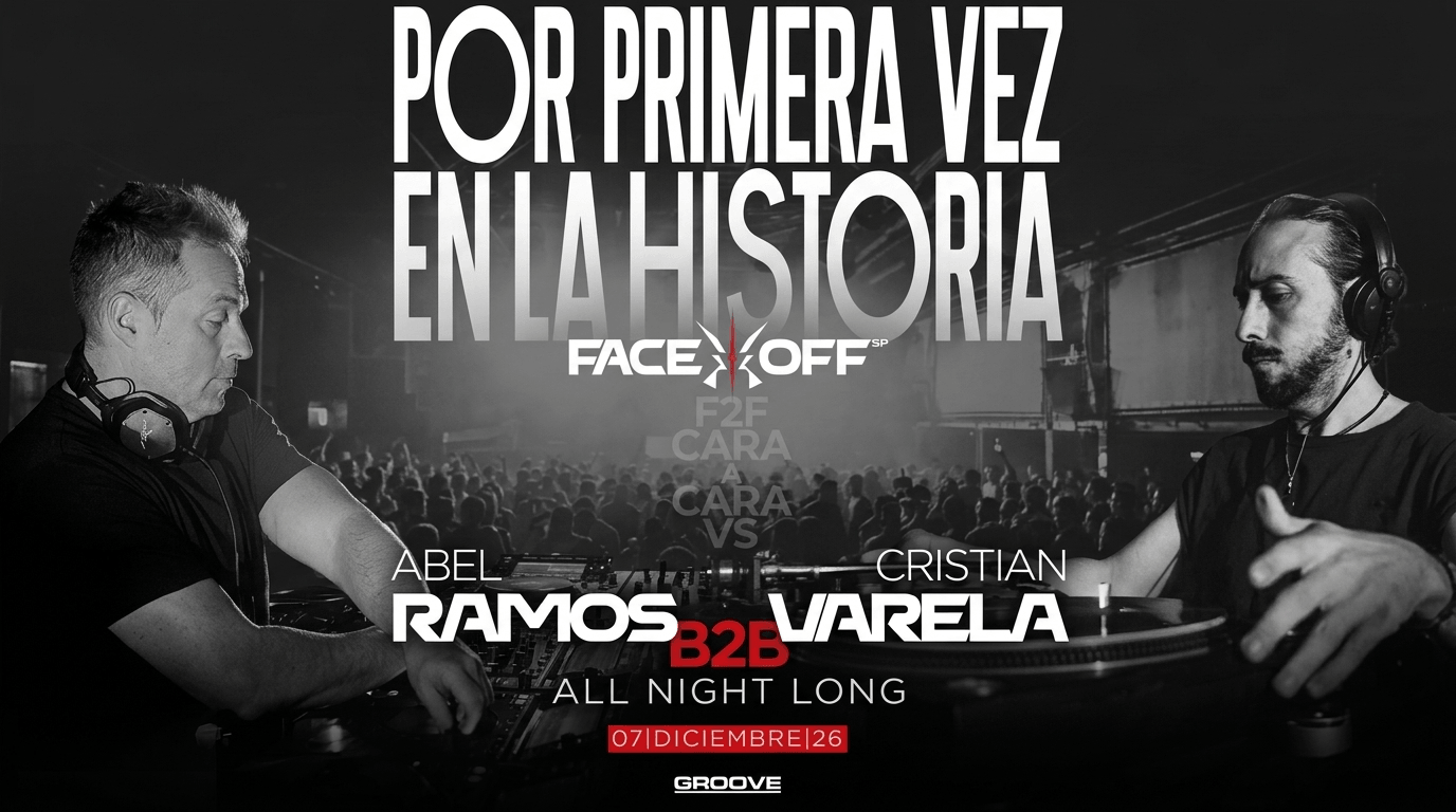 Por primera vez en la historia. Face off.Abel Ramos b2b Cristian Varela. Sala Groove, Madrid