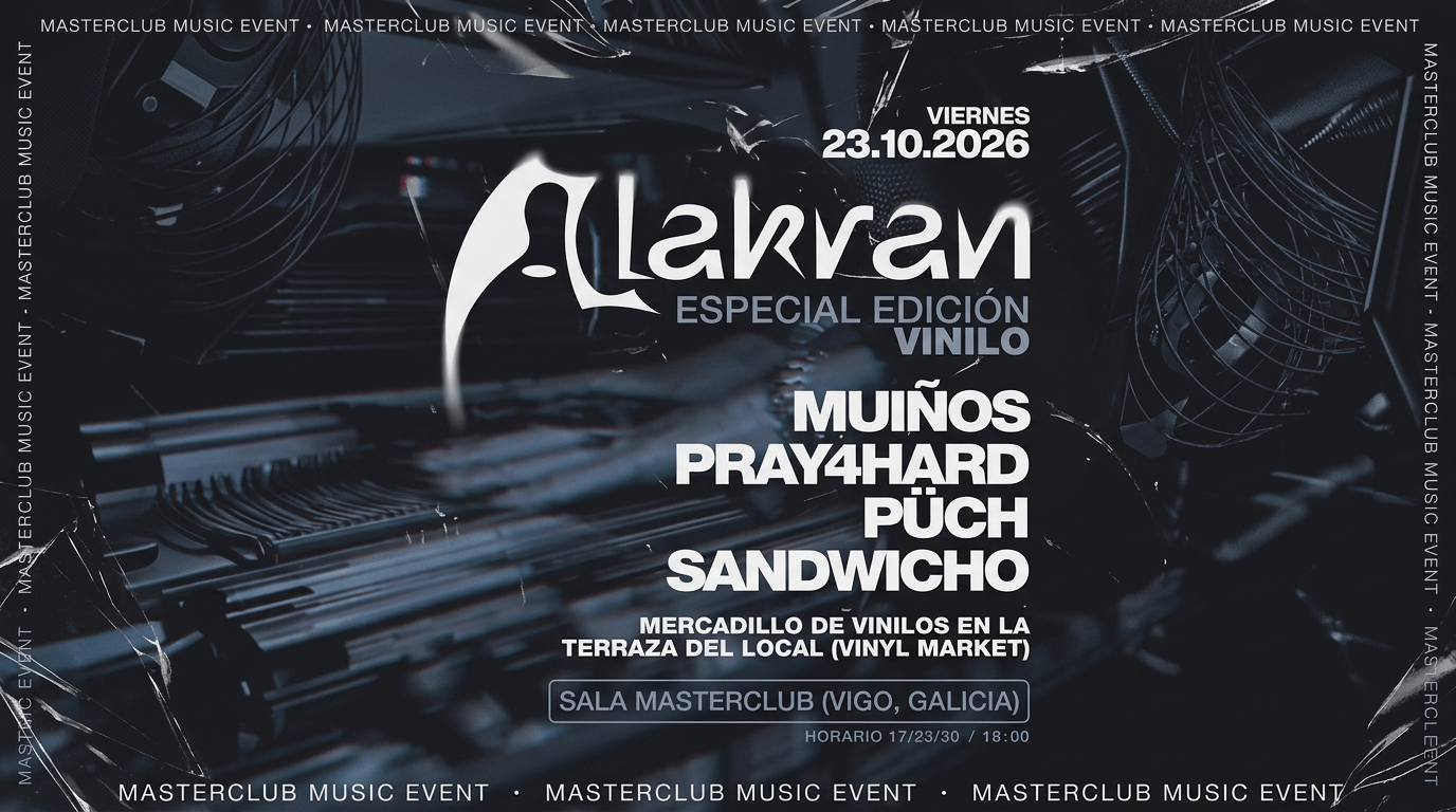 Alakran Especial edición vinilo. Sala Masterclub el viernes 23 de octubre de 2026, desde las 23:00 horas a 5:00 horas. Djs. Muiños. Pray4hard. Puch. Sandwicho. Mercadillo de vinilo en la terraza del local.