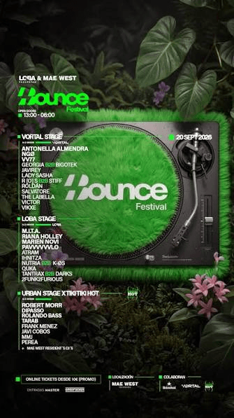Bounce Festival2026 en Granada, se celebra el 20 de septiembre en la sala Mae West Granada,con mas de 17 horas de música ininterrumpida de 13:00 a 06:00. Vortal Stage . Antonella Almendra. ngo. VV77. Georgia b2b Bigotek. Javirey. Lady Sasha.Roldan. Salvatore. The Labella. Victor. Vikxe. En Loba Stage: M.I:T:A: Riana Holley. Marien NOvi. Pavvvvvvlo.Atram. Ihnitza. Nutria b2b K-os. Quka. TRantrax b2b Darks. 2Funk2furious. Urban Stage : Robert Morr. Dipasso. Rolando Bass. Tarab. frank Menez. Javi Cobos. Mimi. Perea