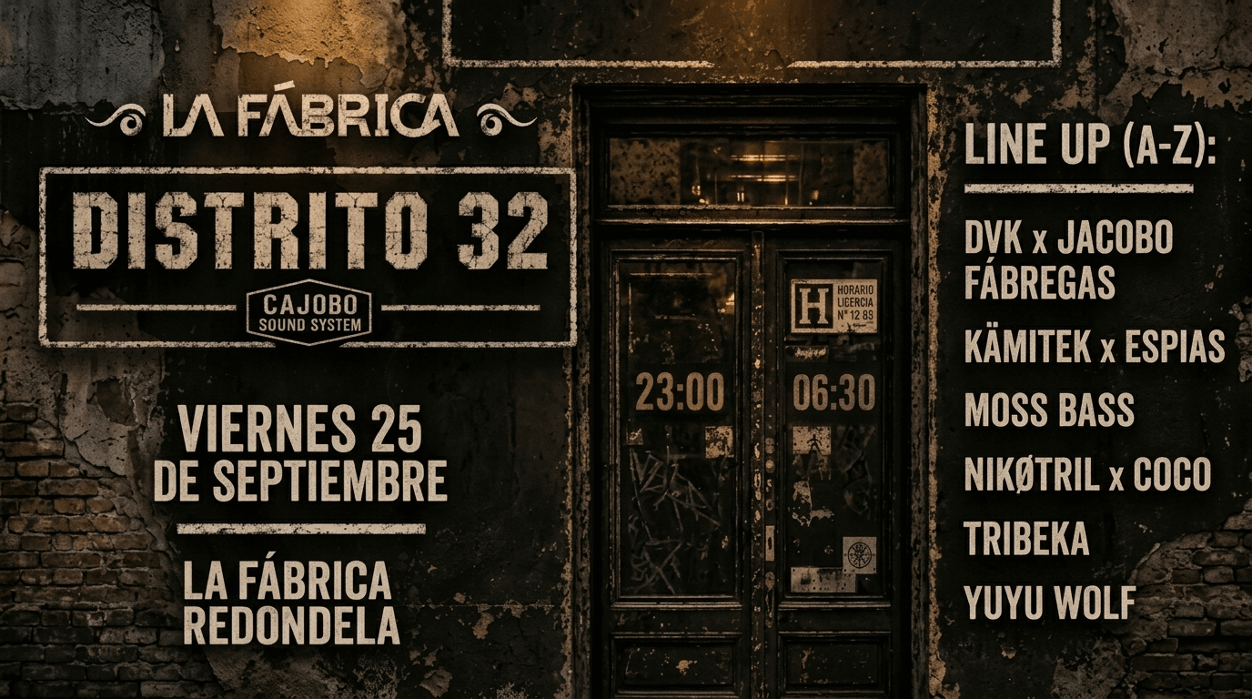 Distrito 32.La Fábrica Redondela. Viernes 25 de septiembre.Line up Dvk x Jacobo Fabregas. Kämitek x Espias. Moss Bass. Nikotrix Coco. Tribeka. Yuyu Wolf. 