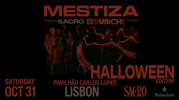 Sábado 31 de octubre. MESTIZA. Sacro Brunch. Djs Mestiza. Tiago Cruz. Theuss. Speedy
