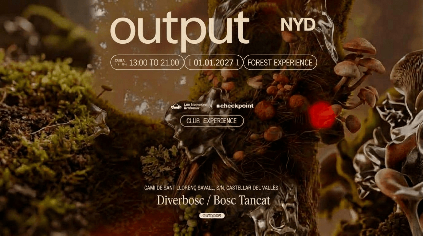 Output pres NYD 2027. Viernes 1 de enero de 2027, de 13:00 a 21:00 horas. Lugar: Diverbisc / Bosc Tancat, en Barcelona.