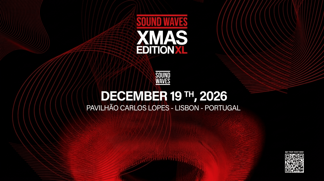 Sound Waves X Mas Edition XL, en Pavilhão Carlos Lopes, en Lisboa, Portugal. El 19 de diciembre.